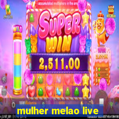 mulher melao live